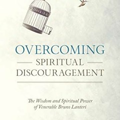 GET PDF 📄 Overcoming Spiritual Discouragement: The Wisdom and Spiritual Power of Ven