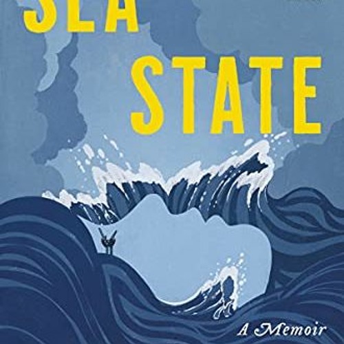 READ [KINDLE PDF EBOOK EPUB] Sea State: A Memoir by  Tabitha Lasley 💘