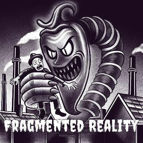 FRAGMENTED REALITY