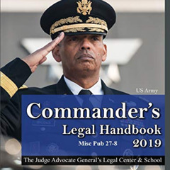 READ KINDLE 🗃️ 2019 US Army Commander’s Legal Handbook Misc Pub 27-8 by  United Stat