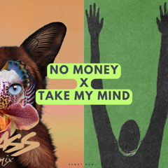 No Money X Take My Mind