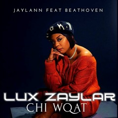 Jaylann Ft. Beathoven - Chi W9at (Lux Zaylar Afro)Vr1 "Free"