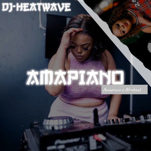 Amapiano x Afrobeat