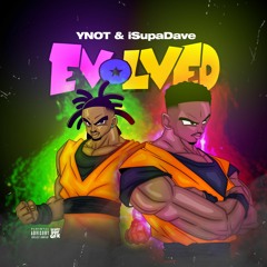 iSupaDave X Ynot- Evolve