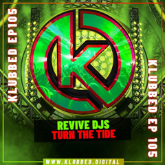 Revive DJ's - Turn The Tide 2025 (OUT NOW ON KLUBBED DIGITAL)