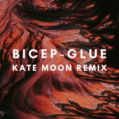 Bicep - Glue (Kate Moon Remix)