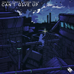 JONJEN, YUNIFY & Donna Tella - Can't Give Up