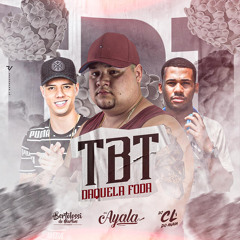 MC AYALA = TBT DAQUELA FODA [ DJ BERTOLOSSI & DJ CL ]