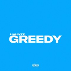 Hauntz -Greedy