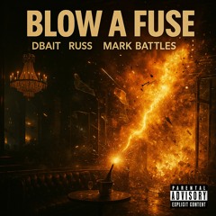 Blow A Fuse (feat. Russ)