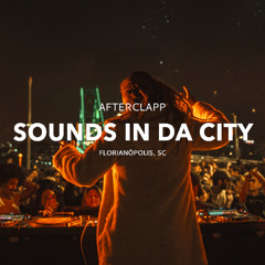 SET // Afterclapp @ SOUNDS IN DA CITY (Florianópolis,SC)