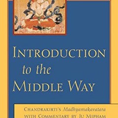 VIEW KINDLE √ Introduction to the Middle Way: Chandrakirti's Madhyamakavatara with Co