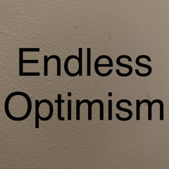 Endless Optimism