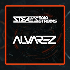 Alvarez & Steal - Solo Stream's