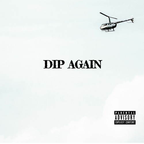 DIP AGAIN (feat. Kobana & Aye Jumperr)