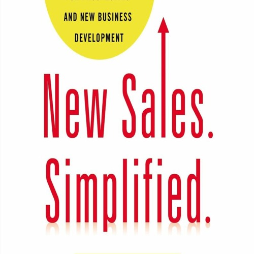 New Sales. Simplified.: The Essential Handbook for Prospecting and New  Business Development by Mike Weinberg, Paperback