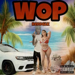 ReddGlk- WOP [prod.shiftynico]