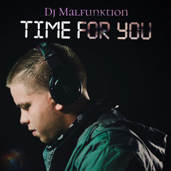 Dj Malfunktion - Time for You