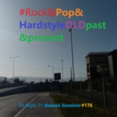 Rock&Pop&HardstyleOLDPast&Present | DJ Siglo 21 Avanza Sessions #176
