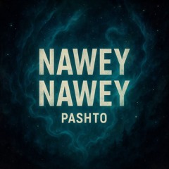 Nawey Nawey - Pashto Groovy Mix - [AtiFxShAh]