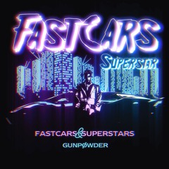 Gunpowder-Fast Cars & Superstars(Remix)