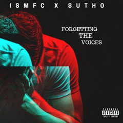 ISMFC  x SUTHO - FORGETTING THE VOICES