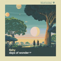 Fishy - Days Of Wonder EP (Offworld142) November 28th 2025