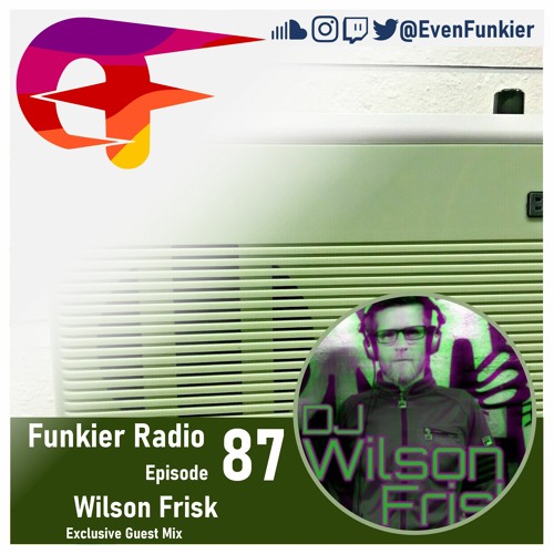 Funkier Radio Episode 87 - Wilson Frisk Guest Mix