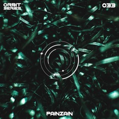ORBIT Series #034 - Painzain