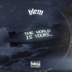 the world is yours