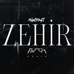 Manifest - Zehir (NOES Remix)