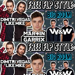 FREE FLP Style: Dimitri Vegas&LikeMike, Martin Garrix, W&W | Big Room #2 | By Alvisse