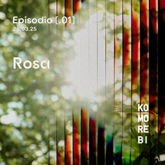 Rosa #1 - Komorebi Podcast Series