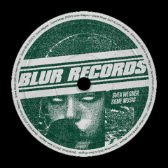 PREMIERE: Sven Wegner - Some Music [Blur Records]