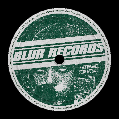 PREMIERE: Sven Wegner - Some Music [Blur Records]