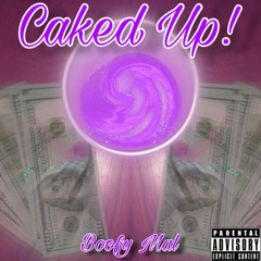 Caked Up Freestyle!