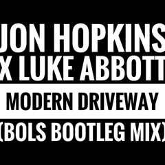 Jon Hopkins x Luke Abbott - Modern Driveway (Bols Bootleg Mix)