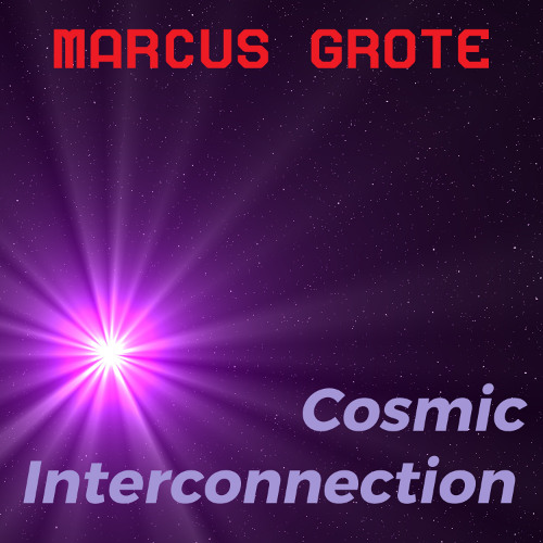 Marcus Grote - Cosmic Interconnection