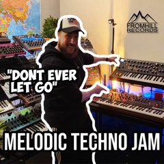 Jam 061 Melodic Techno - Don't Ever Let Go