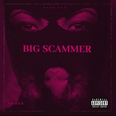 Big Scammer (Explicit Version)