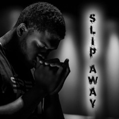 Slip Away