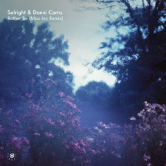 Salright & Danni Carra - Rather Be (Misc.Inc Remix)
