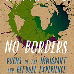 GET EPUB 💝 Ink Knows No Borders: Poems of the Immigrant and Refugee Experience by  P