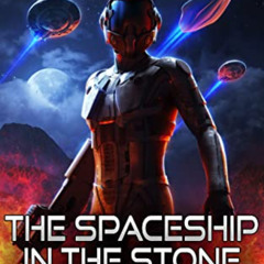 [GET] EPUB 📨 The Spaceship In The Stone (The Space Legacy Book 1) by  Igor Nikolic [