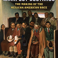 [Access] KINDLE ✓ Manifest Destinies, Second Edition: The Making of the Mexican Ameri