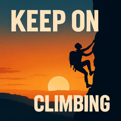 Keep on Climbing
