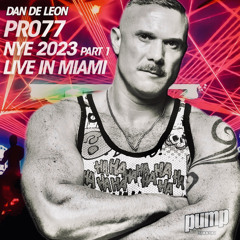 PR077 :: DAN DE LEON LIVE :: NYE 2023 MIAMI, PART 1