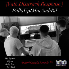 PúllaUpAMinAudiBil (Való Disstrack Response)