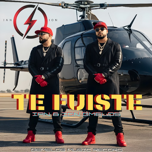 Te Fuiste - Ian & Ion GMelos