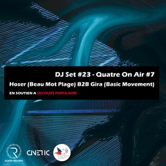 DJ Set #23 - Hoser (Beau Mot Plage) B2B Gira (Basic Movement) @ Quatre On Air #7